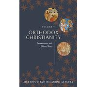 Orthodox Christianity vol 5: Sacraments and Other Rites