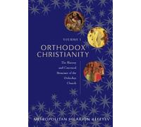 Orthodox Christianity Volume I: The History and Canonical Structure of the Orthodox Church by Metropolitan Hilarion Alfeyev (2011-02-04)
