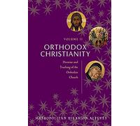 Orthodox Christianity (Volume II): Doctrine and Teaching of the Orthodox Church: 2