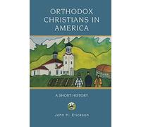Orthodox Christians In America: A Short History. Erickson<|