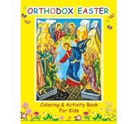Orthodox Easter Coloring & Activity Book for Kids: Pascha Coloring Pages, Games, Mazes, Crosswords, and More.