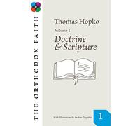 Orthodox Faith Vol. 1: Doctrine and Scripture (The Orthodox Faith)