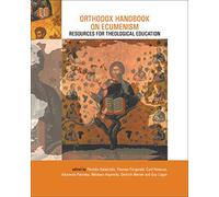 Orthodox Handbook on Ecumenism: Resources for Theological Education
