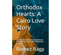 Orthodox Hearts: A Cairo Love Story: The Allison & Ramirez Romance Novel A Contemporary Cross-Cultural Adventure Romance (Allison And Ramirez)