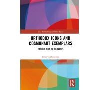 Orthodox Icons and Cosmonaut Exemplars : Which Way to Heaven?