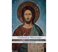 Orthodox Marriage: The Little Book of Timeless Principles for a Happy Marriage