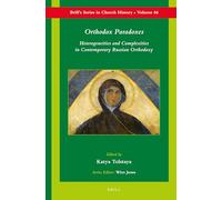 Orthodox Paradoxes: Heterogeneities and Complexities in Contemporary Russian Orthodoxy: 66 (Brill's Series in Church History, 66)