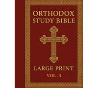 Orthodox Study Bible Large print: Volume 3:The New Testament in classic KJV, with study helps