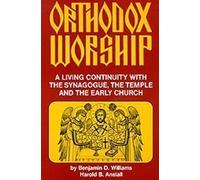 Orthodox Worship: A Living Continuity With the Temple, the Synagogue