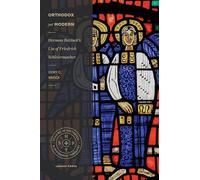 Orthodox yet Modern: Herman Bavinck's Use of Friedrich Schleiermacher (Studies in Historical and Systematic Theology)