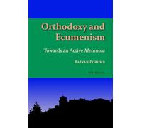Orthodoxy and Ecumenism: Towards an Active Metanoia: 4 (Studies in Eastern Orthodoxy)