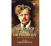 Orthodoxy and Heretics Two Volumes in One
