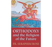 Orthodoxy and the Religion of the Future