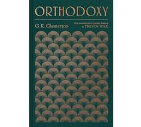 Orthodoxy: With Annotations and Guided Reading by Trevin Wax