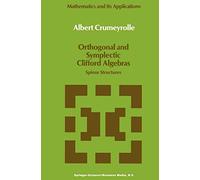 Orthogonal and Symplectic Clifford Algebras: Spinor Structures: 57 (Mathematics and Its Applications, 57)