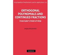 Orthogonal Polynomials and Continued Fractions: From Euler's Point of View (Encyclopedia of Mathematics and its Applications, Series Number 122)