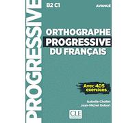 Orthographe progressive du francais - Niveau avancé (B2/C1) + CD: Livre avancee (B2/C1) + CD + Livre web