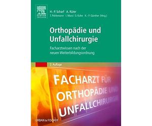 Orthopadie und Unfallchirurgie: Facharztwissen , Scharf, Ruter, Pohlemann, M.