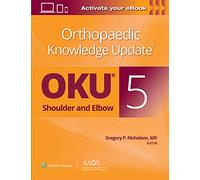 Orthopaedic Knowledge Update®: Shoulder and Elbow 5: Print + Ebook