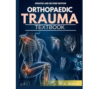 ORTHOPAEDIC TRAUMA TEXTBOOK: Principles of Musculoskeletal Injury, Fracture Management, Fixation, Complications, and Functional Recovery
