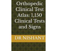 Orthopedic Clinical Test Atlas: 1,150 Clinical Tests and Signs