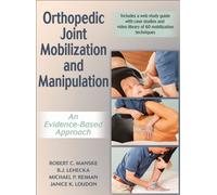 Orthopedic Joint Mobilization and Manipulation with Web Study Guide : An Evidence-Based Approach