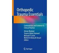 Orthopedic Trauma Essentials: Controversies and Evidence in Clinical Practice