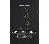 Orthopedics Functional Jaws: From history to AI