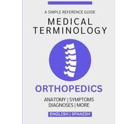 Orthopedics Medical Terminology Guide (English & Spanish)