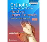 Orthotic Intervention for the Hand and Upper Extremity: Splinting Principles and Process (Lippincott Connect)