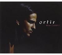 Ortiz - How Could I