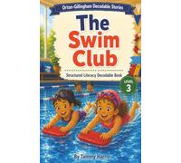 Orton-Gillingham Decodable Stories - Level 3 - The Swim Club: Structured Literacy Decodable Reader for Developing Readers (level 3 orton-gillingham decodable stories)