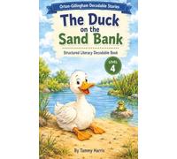 Orton-Gillingham Decodable Stories - Level 4 - The Duck on the Sand Bank: Structured Literacy Decodable Reader for Developing Readers (Level 4 Orton-Gillingham Decodable Stories)