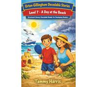 Orton-Gillingham Decodable Stories: Level 7 - A Day at the Beach: Structured Literacy Decodable Reader for Developing Readers