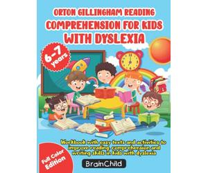 Orton Gillingham Reading Comprehension for kids with Dyslexia: workbook with easy texts and activities to improve reading, comprehension and writing ... 1. 6-7 years. Volume 1. Full Color Edition.
