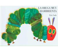 Oruga Muy Hambrienta (En Espanol / In Spanish)
