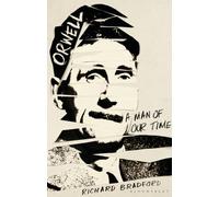 Orwell : A Man Of Our Time