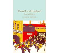 Orwell and England: Selected Essays (Macmillan Collector's Library, 267)