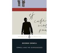 Orwell and the Dispossessed – Penguin Classics (Penguin Books)