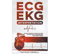 Orwell - ECG/EKG Interpretation An Easy Approach to Read a 12-Lead EC - P555z