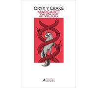 Oryx y Crake (Spanish Edition): 1 (MaddAddam)
