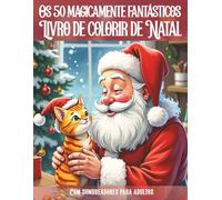 Os 50 livros de colorir de Natal magicamente fantásticos para adultos: 50 motivos criativos de Natal com animais bebês fofos, Papai Noel, duendes e ... de colorir e quebra-cabeças para adultos)