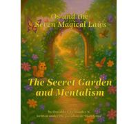 Os and the Seven Magical Laws: The Secret Garden and Mentalism (Os y las Siete Leyes Mágicas)