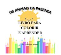 OS ANIMAIS DA FAZENDA: LIVRO PARA COLORIR