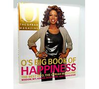 O's Big Book of Happiness: The Best of O, the Oprah Magazine: Wisdom, Wit, Advice, Interviews, and Inspiration
