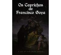 Os Caprichos de Francisco Goya