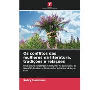 Os conflitos das mulheres na literatura, tradições e relações: Uma leitura comparativa de Mulher no ponto zero, de Nawal El-Saadawi, e Uma mulher estranha, de Leyla Erbil