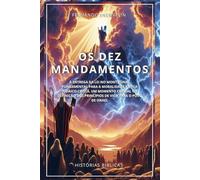 OS DEZ MANDAMENTOS: A ENTREGA DA LEI NO MONTE SINAI, FUNDAMENTAL PARA A MORALIDADE E ÉTICA JUDAICO-CRISTÃ: 14 (HISTÓRIAS BÍBLICAS: SOPRO DE DEUS)