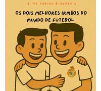 Os dois melhores irmãos do mundo de futebol
