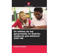 Os efeitos da má governação no Quénia: violência pós-eleitoral 2007-08